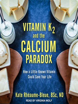 Vitamin K2 and the Calcium Paradox - Audiobook